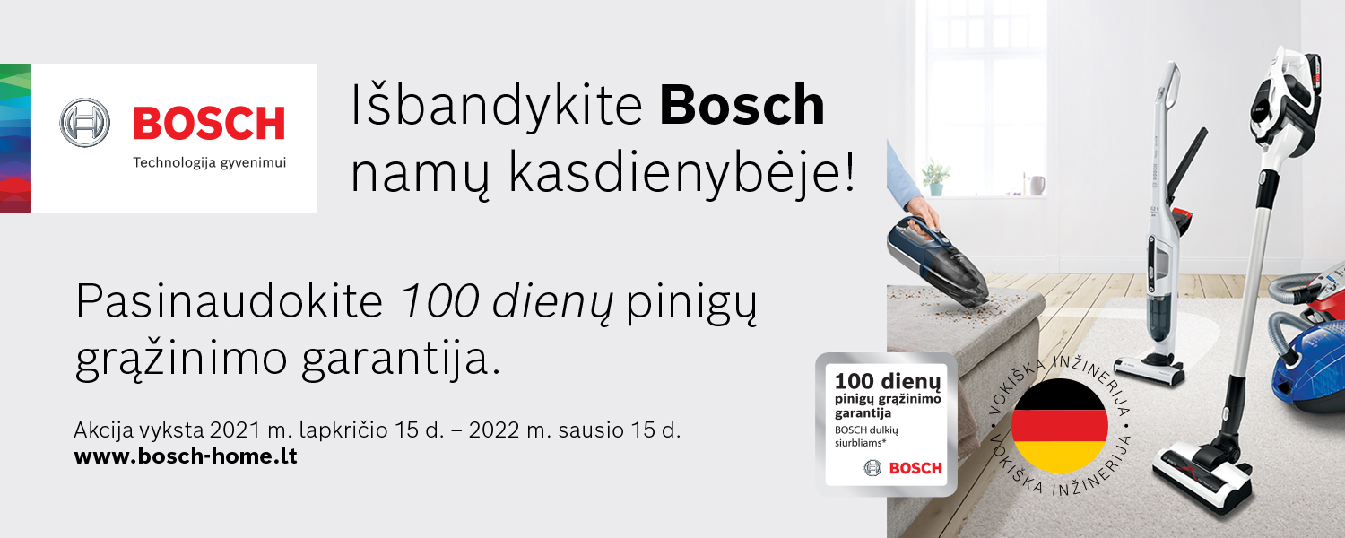 Išbandykite Bosch namų kasdienybėje! Pasinaudokite 100 dienų pinigų  grąžinimo garantija